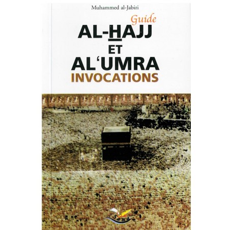 Guide Al-Hajj Et Al Umra Invocations