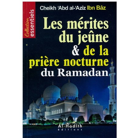 Les Mérites Du Jeûne Et De La Prière Nocturne Du Ramadan De Cheikh 'Abd Al-'Aziz Ibn Bâz