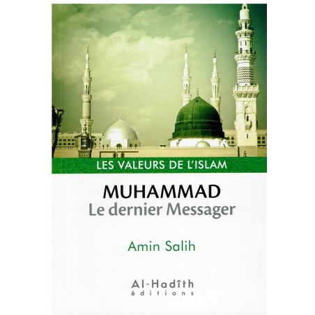 Muhammad, le dernier Messager.