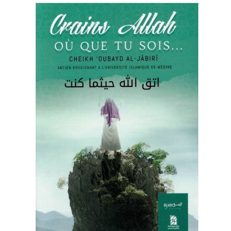 Crains ALLAH Ou que Tu Sois ... - Cheikh 'Oubayd Al-Jabiri - Edition Dine Al Haqq