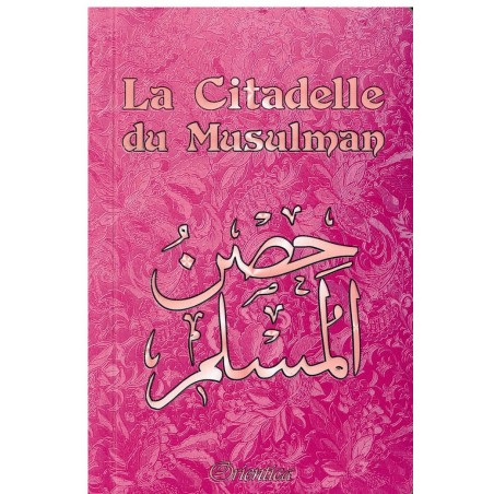 La Citadelle du Musulman - Couverture rose fleurie (français/arabe/phonétique) - Hisn Al Muslim Orientica