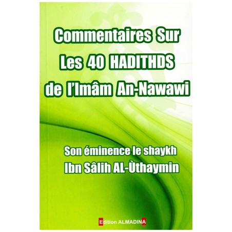 Commentaire sur les 40 hadiths de l'imam An-Nawawi (d'après Al'Uthaymîn)