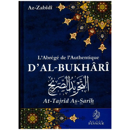 L'abrégé de l'Authentique d'Al Boukhârî (At-Tajrîd As-Sarîh) - Az-Zabîdî - Maison d'Ennour