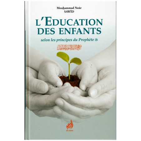 L'Education des Enfants selon les principes du Prophète - Mouhammad Noûr Sawîd - Al-Azhar