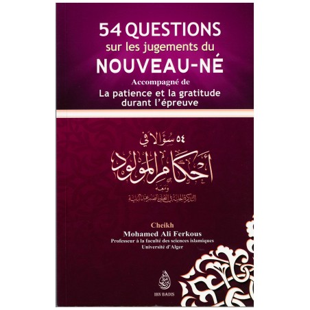54 questions sur les jugements du nouveau-né accompagné de la patience et la gratitude durant l'épreuve, par Mohamed Ali Ferkous
