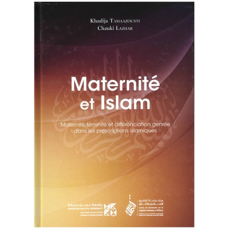 Maternité et Islam - Maternité, féminité et différenciation genrée dans les prescriptions islamiques - Tawhid