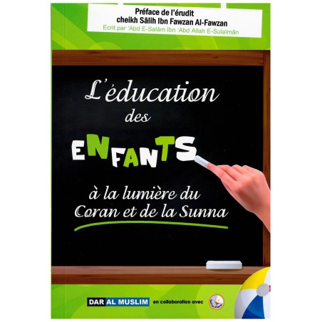 L'éducation des Enfants à la lumière du Coran et de la Sunna - 'Abd As-Salam As-Sulaiman - Dar Al Muslim