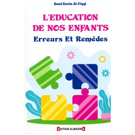 L'éducation de nos enfants erreurs et remèdes -Saad Karim Al-Fiqqi-