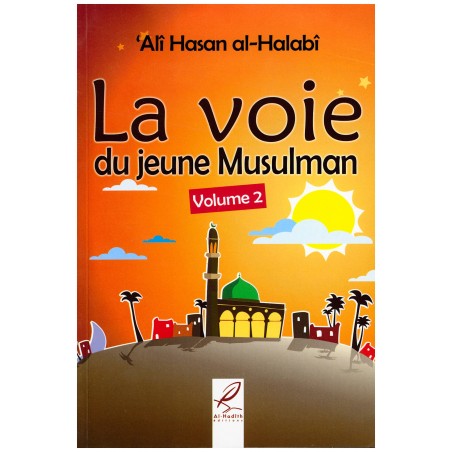 La voie du jeune musulman volume 2 - Editions Al-Hadîth