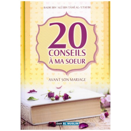 20 Conseils à ma Sœur avant son mariage - Badr Al-'Utaybi - Dar Al Muslim