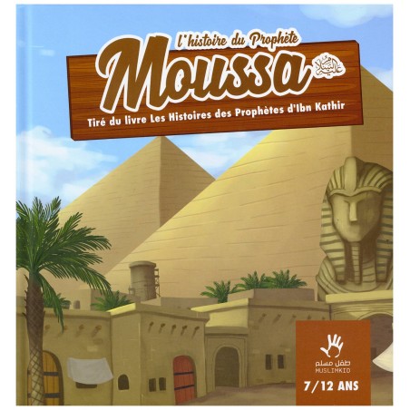 L'histoire du Prophète Moussa (7/12 ans) - MUSLIMKID