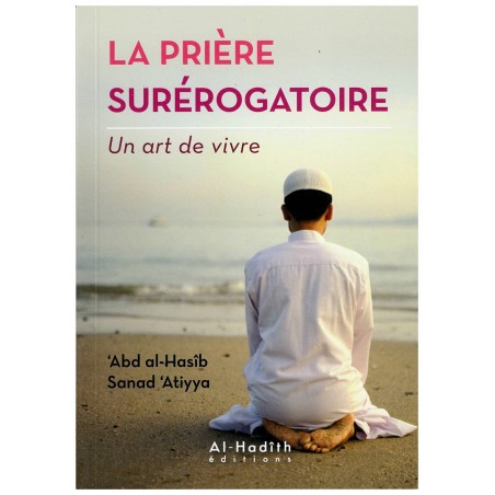 La prière surérogatoire - 'Abd al-Hasîb Sanad 'Atiyya (collection art de vivre)