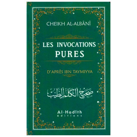 Les invocations pures - Ibn Taymiyya - al-Albânî - éditions Al-Hadîth