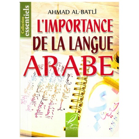 L'importance de la langue Arabe - Ahmad Ibn 'Abd Al-Batlî - Editions Al hadith