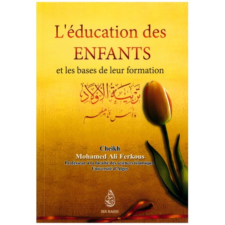 L'éducation des enfants et les bases de leur formation, de Ferkous, Bilingue (AR-FR), تربية الأولاد و أسس تأهيلهم،محمد فركوس