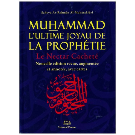Muhammad L'ultime Joyau De La Prophétie ( Le Nectar Cacheté) Nouvelle édition (Format Poche)