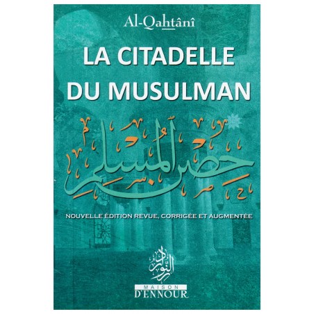 La citadelle du musulman, de Al-Qahtânî (Arabe-Français-Phonétique), Grand Format, Nouvelle édition corrigée et augmentée