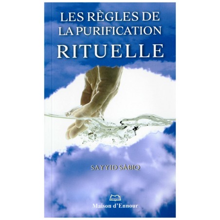 Les règles de la purification rituelle d'après Sayyid Sabiq