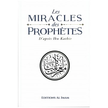 Les miracles des Prophètes...