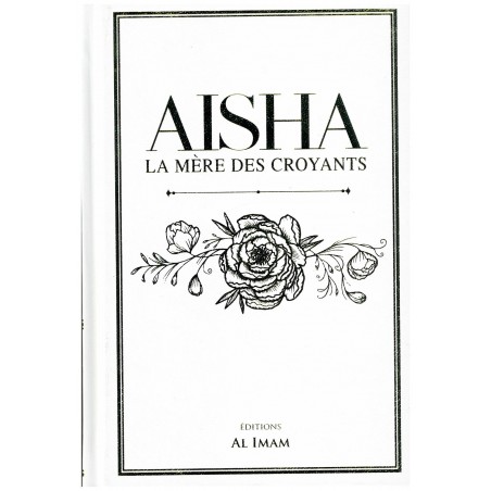 Aisha, La Mère des Croyants (Oum Al-Mou'minîn) - Éditions Al Imam